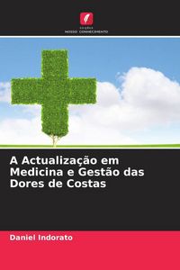 Produktbild: A Actualiza&ccedil;&atilde;o em Medicina e Gest&atilde;o das Dores de Costas