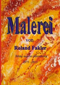 Produktbild: Malerei von Roland Fakler