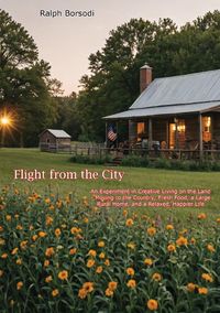 Produktbild: Flight from the City: An Experiment in Creative Living on the Land -