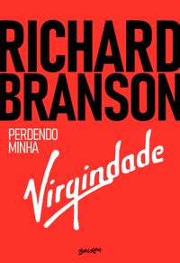 Produktbild: Richard Branson - Perdendo minha virgindade