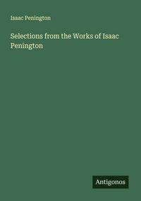 Produktbild: Selections from the Works of Isaac Penington
