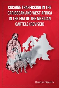 Produktbild: Cocaine Trafficking in the Caribbean and West Africa in the era of the Mexican Cartels (Revised)