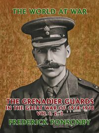 Produktbild: The Grenadier Guards in the Great War of 1914-1918 Vol 1, 2, 3