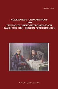 Produktbild: V&ouml;lkisches Gedankengut und deutsche Kriegszieldiskussion w&auml;hrend des Ersten Weltkrieges