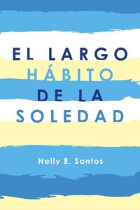Produktbild: El Largo H&aacute;bito De La Soledad