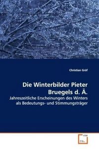 Produktbild: Gr&auml;f, C: Die Winterbilder Pieter Bruegels d. &Auml;.