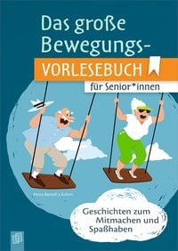 Produktbild: Das gro&szlig;e Bewegungsvorlesebuch f&uuml;r Senioren und Seniorinnen