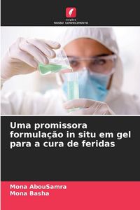 Produktbild: Uma promissora formula&ccedil;&atilde;o in situ em gel para a cura de feridas