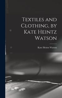 Produktbild: Textiles and Clothing, by Kate Heintz Watson
