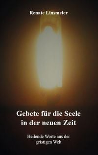 Produktbild: Gebete f&uuml;r die Seele in der neuen Zeit