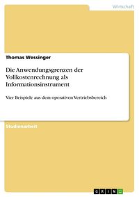 Produktbild: Die Anwendungsgrenzen der Vollkostenrechnung als Informationsinstrument
