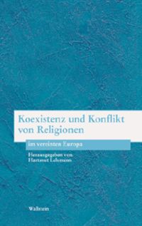 Produktbild: Koexistenz und Konflikt von Religionen / Bausteine zu einer Europ&auml;ischen Religionsgeschichte im Zeitalter der S&auml;kularisierung Bd. 4