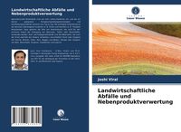 Produktbild: Landwirtschaftliche Abf&auml;lle und Nebenproduktverwertung