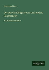 Produktbild: Der zweckm&auml;&szlig;ige Meyer und andere Geschichten