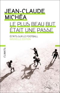 Produktbild: Le plus beau but &eacute;tait une passe : &eacute;crits sur le football