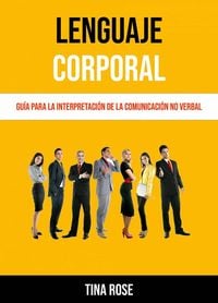 Produktbild: Lenguaje Corporal: Gu&iacute;a Para La Interpretaci&oacute;n De La Comunicaci&oacute;n No Verbal
