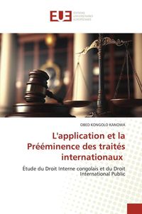 Produktbild: L'application et la Pr&eacute;&eacute;minence des trait&eacute;s internationaux
