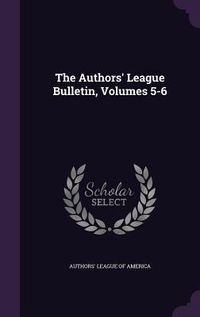 Produktbild: The Authors' League Bulletin, Volumes 5-6
