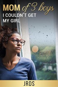 Produktbild: Mom of 3 Boys, I Couldn't Get My Girl