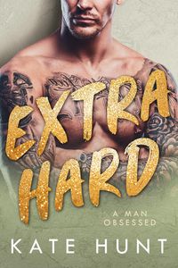 Produktbild: Extra Hard (A Man Obsessed, #3)