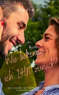 Produktbild: Wie bekomme ich IHN zur&uuml;ck