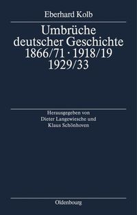 Produktbild: Umbrüche deutscher Geschichte 1866/71 - 1918/19 - 1929/33