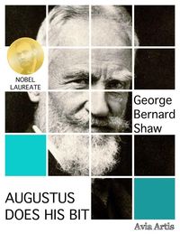Bild vom Artikel Augustus Does His Bit vom Autor George Bernard Shaw
