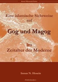 Produktbild: Eine islamische Sichtweise &uuml;ber Gog und Magog in der Welt der Moderne