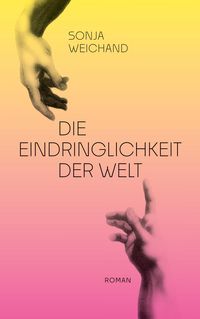 Produktbild: Die Eindringlichkeit der Welt