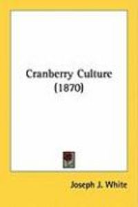 Produktbild: Cranberry Culture (1870)