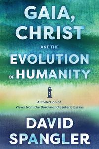 Produktbild: Gaia, Christ, and the Evolution of Humanity