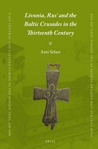 Produktbild: Livonia, Rus' and the Baltic Crusades in the Thirteenth Century