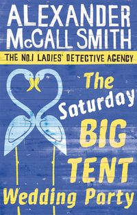Bild vom Artikel The Saturday Big Tent Wedding Party vom Autor Alexander McCall Smith