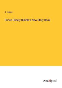 Produktbild: Prince Ubbely Bubble's New Story Book