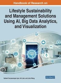 Produktbild: Handbook of Research on Lifestyle Sustainability and Management Solutions Using AI, Big Data Analytics, and Visualization