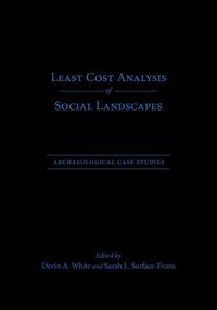 Produktbild: Least Cost Analysis of Social Landscapes: Archaeological Case Studies
