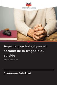 Produktbild: Aspects psychologiques et sociaux de la trag&eacute;die du suicide