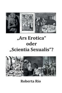 Bild vom Artikel „Ars Erotica“ oder „Scientia Sexualis“? vom Autor Roberta Rio