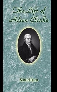 Produktbild: The Life of Adam Clarke
