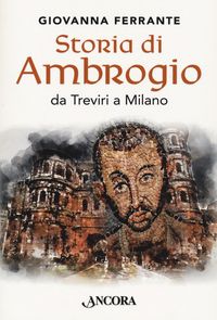 Produktbild: Storia di Ambrogio da Treviri a Milano