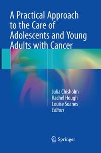 Produktbild: A Practical Approach to the Care of Adolescents and Young Adults with Cancer