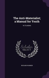 Produktbild: The Anti-Materialist; a Manual for Youth