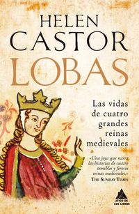 Produktbild: Lobas : las vidas de cuatro grandes reinas medievales