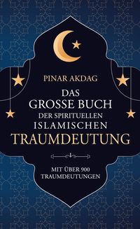 Produktbild: Das gro&szlig;e Buch der spirituellen islamischen Traumdeutung