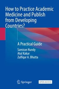Produktbild: How to Practice Academic Medicine and Publish from Developing Countries?