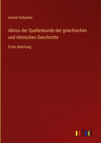 Produktbild: Abriss der Quellenkunde der griechischen und r&ouml;mischen Geschichte