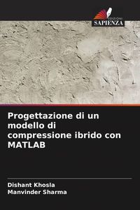 Produktbild: Progettazione di un modello di compressione ibrido con MATLAB