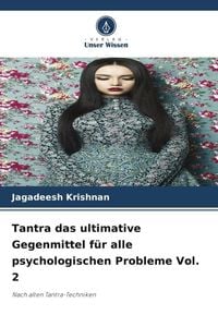 Produktbild: Tantra das ultimative Gegenmittel f&uuml;r alle psychologischen Probleme Vol. 2