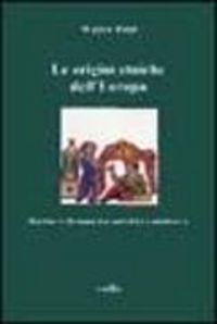 Produktbild: Le origini etniche dell'Europa. Barbari e romani tra antichit&agrave; e Medioevo