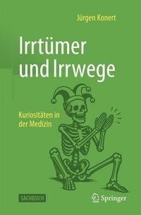Produktbild: Irrt&uuml;mer, Irrwege und Kuriosit&auml;ten in der Medizin